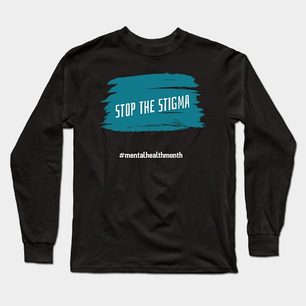 Stop The Stigma - Mental Health Month Long Sleeve T-Shirt by Rachel Garcia Designs